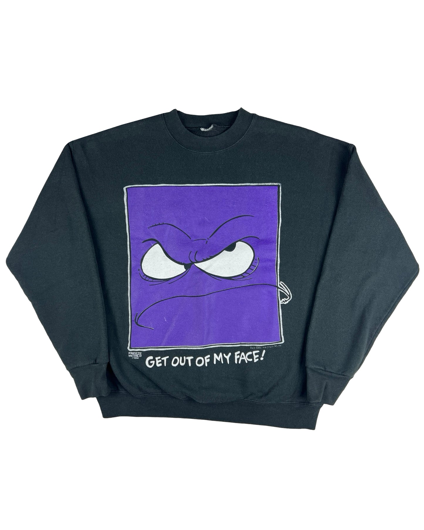 Get Out Of My Face Sweatshirt